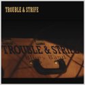 Trouble and Strife CD Review